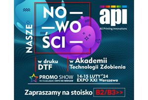 Nowe perspektywy – PREMIERY w technologii DTF! API.PL na targach Promo Show 2024