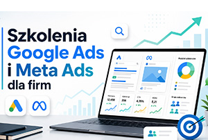 Szkolenia Google Ads i Meta Ads dla firm